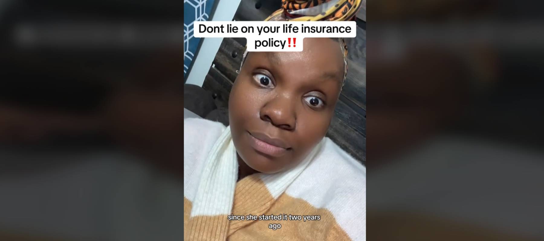 Woman speaks directly to camera with scarf on head, with a caption that says don&#039;t lie on your life insurance policy.